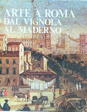 Bild des Verkufers fr Arte a Roma. Dal Vignola al Moderno zum Verkauf von Librodifaccia