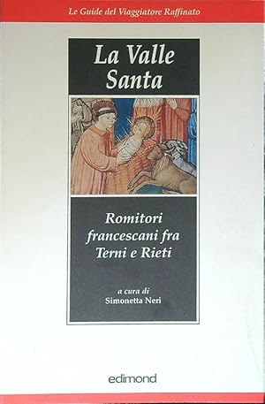 Bild des Verkufers fr La Valle Santa. Romitori francescani fra Terni e Rieti zum Verkauf von Librodifaccia