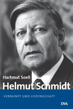 Bild des Verkufers fr Helmut Schmidt: Vernunft und Leidenschaft - 1918-1969 zum Verkauf von Gerald Wollermann