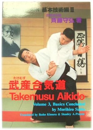 Bild des Verkufers fr Takemusu Aikido: Volume 3, Basics Concluded zum Verkauf von PsychoBabel & Skoob Books