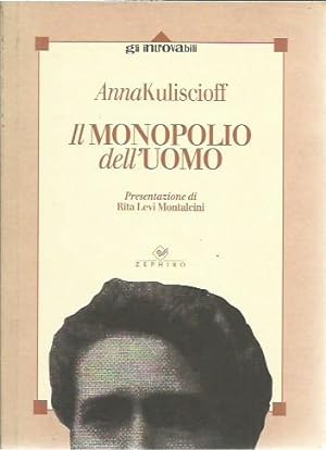 Seller image for Il monopolio dell'uomo for sale by Booklovers - Novara