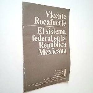 Seller image for El sistema federal en la Repblica Mexicana for sale by MAUTALOS LIBRERA