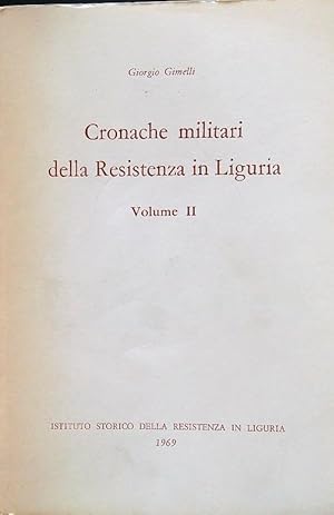 Bild des Verkufers fr Cronache militari della Resistenza in Liguria vol. 2 zum Verkauf von Librodifaccia