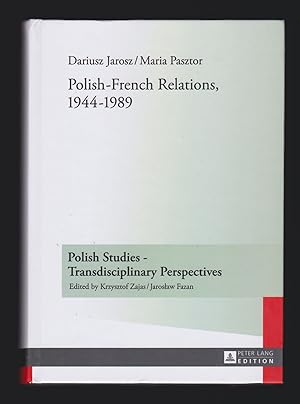 Seller image for Polish-French Relations, 1944-1989 (Polish Studies - Transdisciplinary Perspectives) for sale by killarneybooks