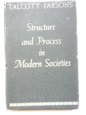 Bild des Verkufers fr Structure and Process in Modern Societies zum Verkauf von World of Rare Books