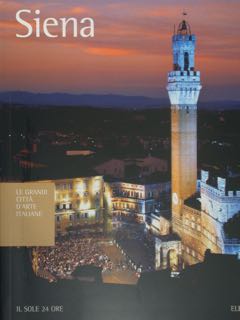 Siena. Le grandi città d'arte italiane.