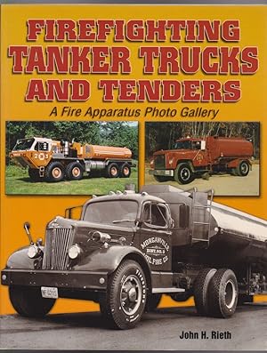 Bild des Verkufers fr Firefighting Tanker Trucks and Tenders: A Fire Apparatus Photo Gallery (A Photo Gallery) zum Verkauf von Silver Creek Books & Antiques