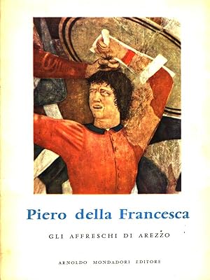 Imagen del vendedor de Piero Della Francesca-Gli affreschi di Arezzo a la venta por Librodifaccia