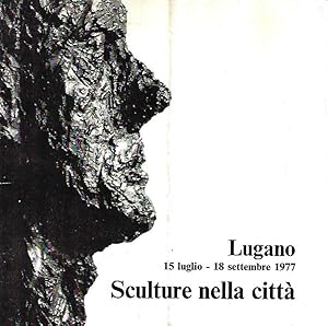 Seller image for Sculture nella citt - Lugano 15 luglio - 18 settembre 1977 for sale by Biblioteca di Babele