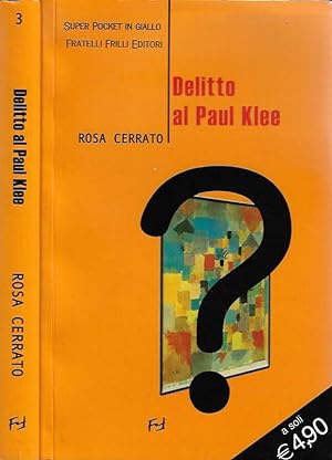 Bild des Verkufers fr Delitto al Paul Klee zum Verkauf von Biblioteca di Babele
