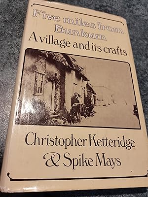 Seller image for Five miles from Bunkum: A village and its crafts, for sale by SGOIS