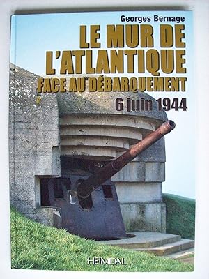 Le Mur de l'Atlantique face au débarquement, 6 juin 1944.