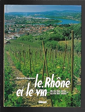 Le Rhône et le Vin : Du vin des cimes au vin des sables