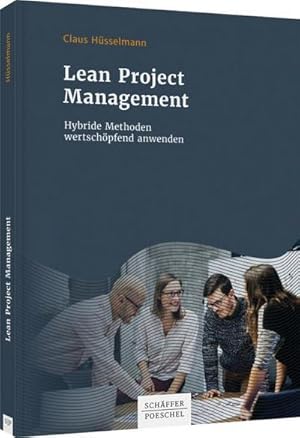 Immagine del venditore per Lean Project Management : Hybride Methoden wertschpfend anwenden venduto da AHA-BUCH GmbH