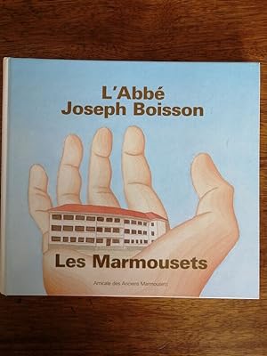 Les Marmousets 1982 - BOISSON Joseph - Histoire d un foyer d accueil Construction Historique Témo...
