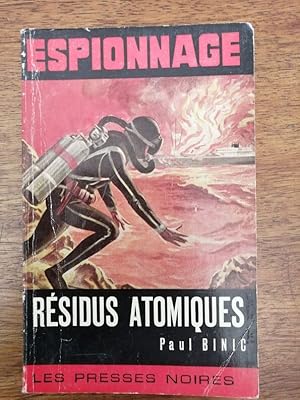 Résidus atomiques Espionnage 1965 - BINIC Paul - Polar dans les sous marins nucléaires Edition or...