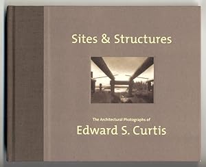 Image du vendeur pour Sites & Structures: The Architectural Photographs of Edward S. Curtis mis en vente par The Old Print Shop, Inc.