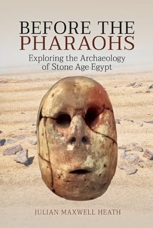 Image du vendeur pour Before the Pharaohs : Exploring the Archaeology of Stone Age Egypt mis en vente par GreatBookPrices