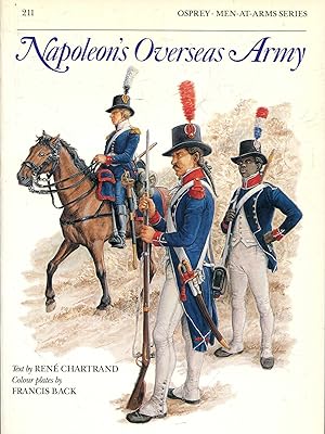 Seller image for Napoleon's Overseas Army (Men-at-Arms No. 211) for sale by Pendleburys - the bookshop in the hills