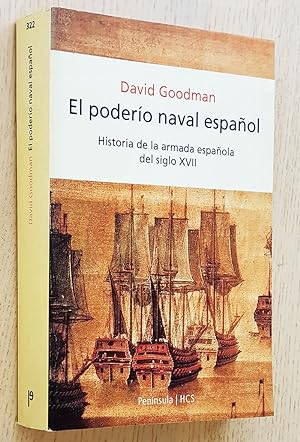 EL PODERÍO NAVAL ESPAÑOL. Historia de la armada española del siglo XVII