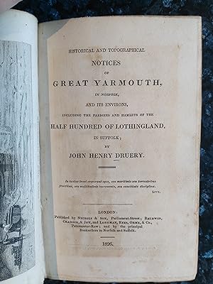 Historical and Topographical Notices of Great Yarmouth, in Norfolk, and its Environs, Including t...
