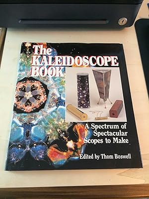 The Kaleidoscope Book: A Spectrum of Spectacular Scopes to Make