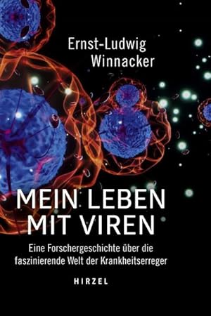 Bild des Verkufers fr Mein Leben mit Viren : Eine Forschergeschichte ber die faszinierende Welt der Krankheitserreger zum Verkauf von AHA-BUCH GmbH