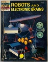 Bild des Verkufers fr Robots and Electronic Brains (How and Why Wonder Books of.) zum Verkauf von Monroe Street Books
