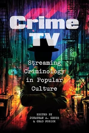 Seller image for Crime TV : Streaming Criminology in Popular Culture for sale by GreatBookPrices