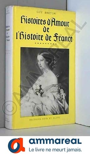 Image du vendeur pour histoire d amour de l histoire de France, tome 9 mis en vente par Ammareal