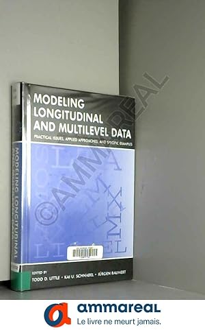 Seller image for Modeling Longitudinal and Multilevel Data: Practical Issues, Applied Approaches, and Specific Examples for sale by Ammareal