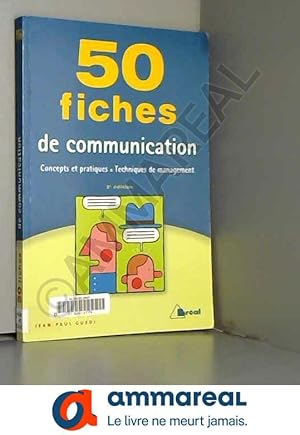 Bild des Verkufers fr 50 fiches de communication : Concepts et pratiques, Techniques de management zum Verkauf von Ammareal