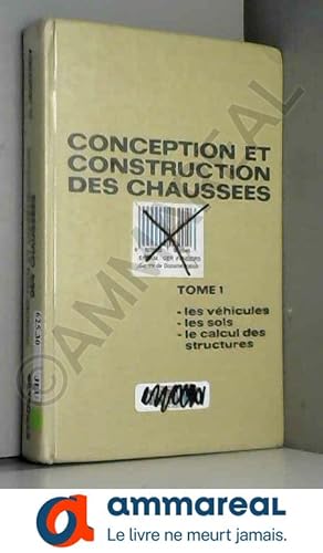 Bild des Verkufers fr Les Vhicules, les sols, le calcul des structures (Conception et construction des chausses.) zum Verkauf von Ammareal