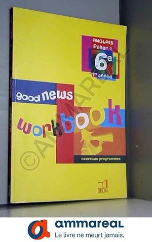 Bild des Verkufers fr Anglais 6e Good news : Workbook zum Verkauf von Ammareal