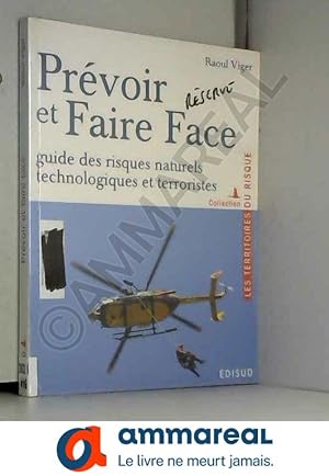 Bild des Verkufers fr Prvoir et faire face: Guide des risques naturels, technologiques et terroristes zum Verkauf von Ammareal