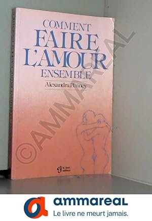 Bild des Verkufers fr Comment faire l'amour ensemble zum Verkauf von Ammareal