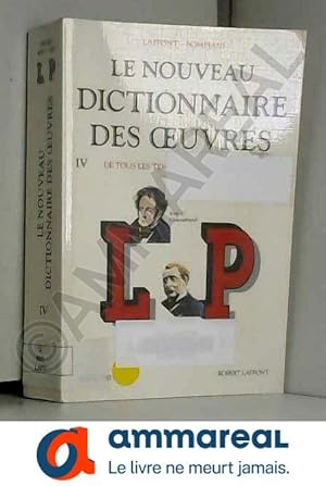 Seller image for Le Nouveau dictionnaire des oeuvres de tous les temps et de tous les pays, tome 4 : de L  P for sale by Ammareal