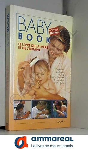 Image du vendeur pour BABY BOOK. Le livre de la mre et de l'enfant mis en vente par Ammareal