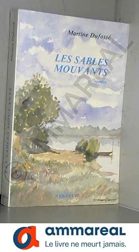 Bild des Verkufers fr Les sables mouvants. Roman. 1986. Broch. 215 pages. (Anjou, Maine-et-Loire, Littrature) zum Verkauf von Ammareal