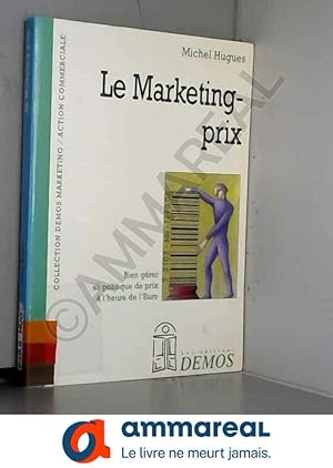 Image du vendeur pour Le marketing : prix mis en vente par Ammareal