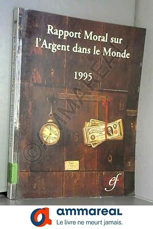 Image du vendeur pour Rapport moral sur l'argent dans le monde: 1995 mis en vente par Ammareal