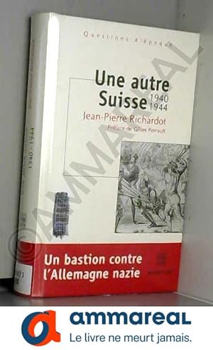 Immagine del venditore per Une autre Suisse 1940-1944 venduto da Ammareal