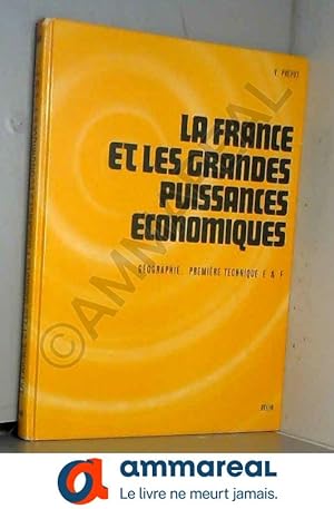 Seller image for LA FRANCE ET LES GRANDES PUISSANCES ECONOMIQUES, 1re TECHNIQUE, SECTIONS E & F for sale by Ammareal