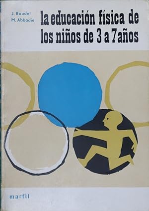 Imagen del vendedor de La educacion fisica de los nios de 3 a 7 aos a la venta por Librera Alonso Quijano