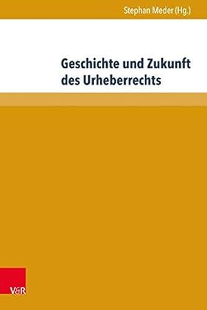 Seller image for Geschichte Und Zukunft Des Urheberrechts: 26 (Beitrage Zu Grundfragen Des Rechts) for sale by WeBuyBooks