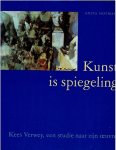 Immagine del venditore per Kunst is spiegeling. Kees Verwey, een studie naar zijn oeuvre. venduto da Grimbergen Booksellers