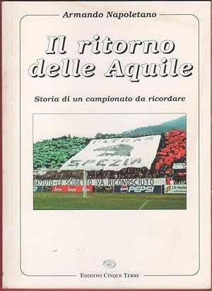 Bild des Verkufers fr Il ritorno delle aquile. Storia di un campionato da ricordare - Armando Napoletano zum Verkauf von libreria biblos