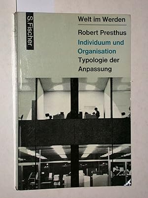 Immagine del venditore per Individuum und Organisation. Typologie der Anpassung. Mit einem Nachwort von Renate Mayntz. = Welt im Werden. venduto da Versandantiquariat Kerstin Daras