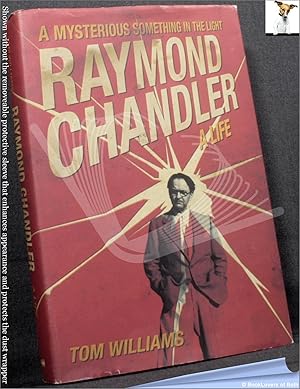 Bild des Verkufers fr Raymond Chandler: A Life: A Mysterious Something in the Light zum Verkauf von BookLovers of Bath