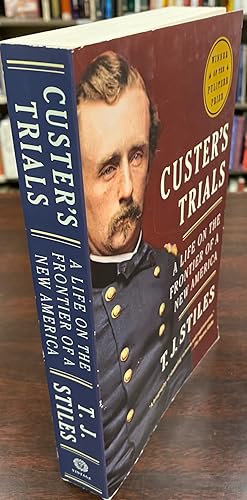 Custer's Trials: A Life on the Frontier of a New America